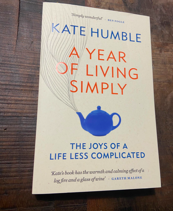 Kate Humble - A Year of Living Simply
